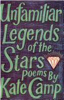 Kate Camp: Unfamiliar legends of the stars (1998, Victoria University Press)