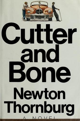 Newton Thornburg: Cutter and Bone (1976, Little, Brown)