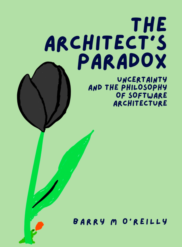 Barry O'Reilly: The Architect’s Paradox (EBook, 2025, LeanPub)
