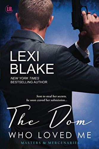 Lexi Blake: The Dom Who Loved Me (Paperback, DLZ Entertainment)