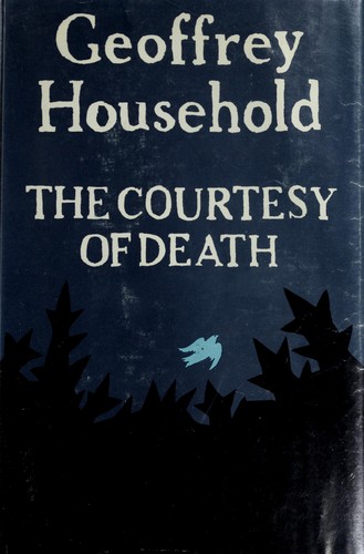 Geoffrey Household: The courtesy of death (1967, Little, Brown)