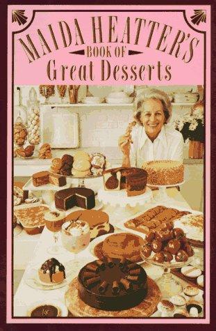 Maida Heatter: Maida Heatter's book of great desserts (1991, Random House)
