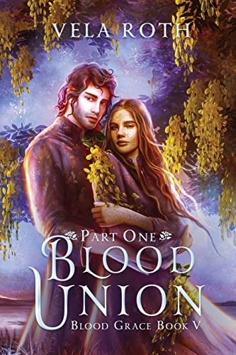 Vela Roth: Blood Union Part One (2022, Five Thorns Press)