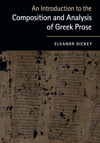 Eleanor Dickey: An Introduction to the Composition and Analysis of Greek Prose (2016)