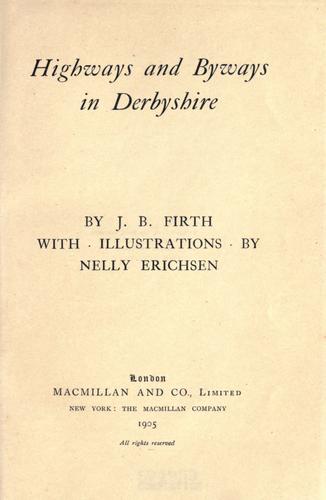 J. B. Firth: Highways and byways in Derbyshire (1905, Macmillan and Co., limited)
