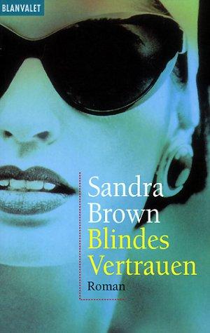 Sandra Brown: Blindes Vertrauen. Sonderausgabe. (Paperback, Goldmann)