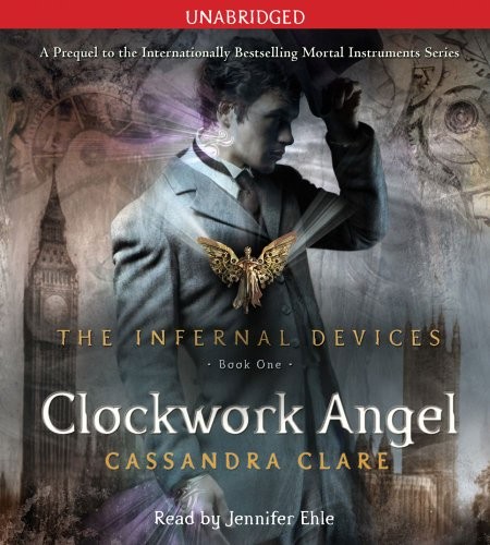 Cassandra Clare: Clockwork Angel (AudiobookFormat, 2010, Simon & Schuster Audio)
