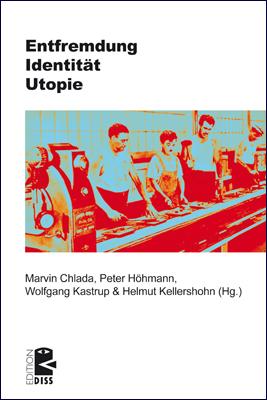 Helmut Kellershohn, Marvin Chlada, Peter Höhmann, Wolfgang Kastrup: Entfremdung – Identität – Utopie (Paperback, Deutsch language, Unrast Verlag)