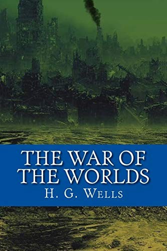 H. G. Wells: The War of the Worlds (Paperback, 2017, Createspace Independent Publishing Platform, CreateSpace Independent Publishing Platform)