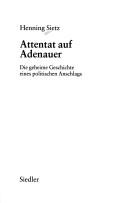Henning Sietz: Attentat auf Adenauer (German language, 2003, Siedler)