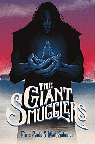 Chris Pauls, Matt Solomon: The Giant Smugglers (Paperback, Square Fish)