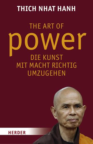 Thích Nhất Hạnh: The Art of Power (German language, 2008, Herder)