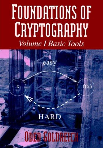 Oded Goldreich: Foundations of Cryptography (Paperback, 2007, Cambridge University Press)