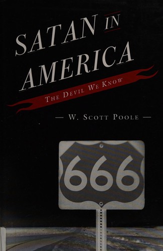 W. Scott Poole: Satan in America (2009, Rowman & Littlefield Publishers)