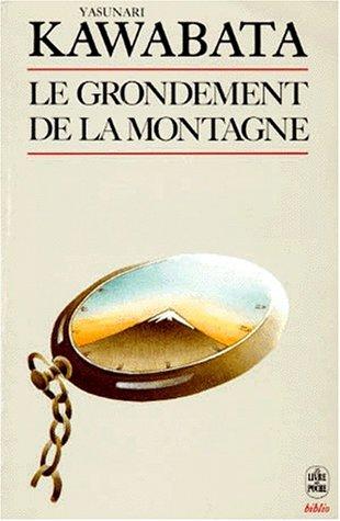 Yasunari Kawabata, Sylvie Regnault-Gatier: Le Grondement de la montagne (Paperback, French language, 1986, LGF)