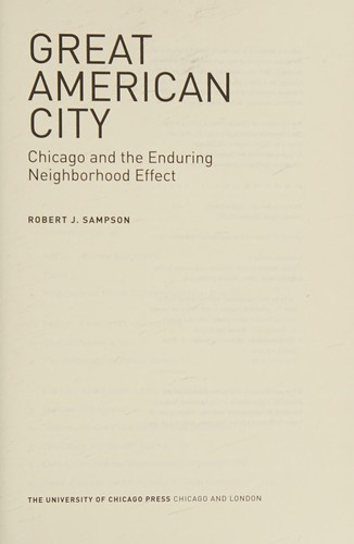 Robert J. Sampson, William Julius Wilson: Great American City (2011, University of Chicago Press)