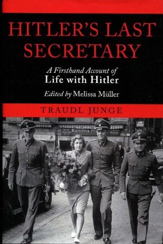 Gertraud Junge: Hitler's last Secretary (2011, Arcade Publishing)