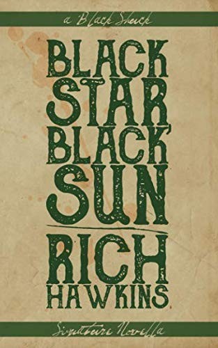 Rich Hawkins: Black Star, Black Sun (Black Shuck Signature Novellas) (Paperback, Black Shuck Books)