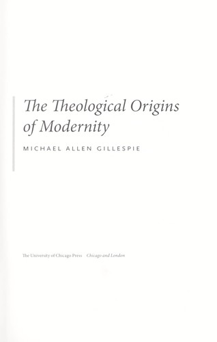 Michael Allen Gillespie: The Theological Origins of Modernity (Hardcover, 2008, University Of Chicago Press, University of Chicago Press)