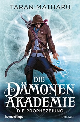 Taran Matharu: Die Dämonenakademie - Die Prophezeiung (Paperback, Heyne Verlag)