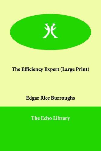 Edgar Rice Burroughs: The Efficiency Expert (Paperback, 2006, Paperbackshop.Co.UK Ltd - Echo Library)