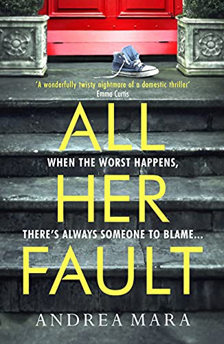Andrea Mara: All Her Fault (Hardcover, 2021, Bantam Press)