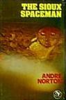Andre Norton (duplicate): The Sioux Spaceman (Hardcover, 1976, Hale, The Crowood Press)