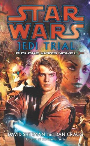 David Sherman Dan Cragg: Star Wars: Jedi Trial (Paperback, 2005, Del Rey)