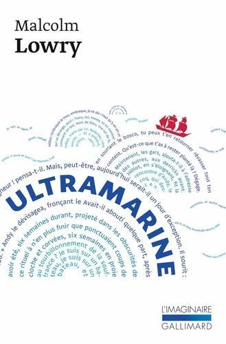Malcolm Lowry: Ultramarine (French language, 2004, Éditions Gallimard)