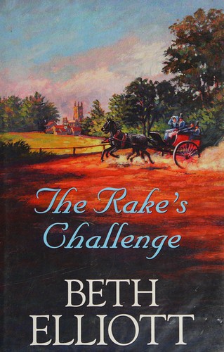 Beth Elliott: The rake's challenge (2011, Robert Hale, The Crowood Press)