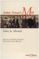 John Stuart Mill: Sobre La Libertad (Spanish language, 1999, Alianza)