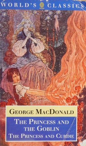 George MacDonald: The Princess and the Goblin and The Princess and Curdie (1990, Oxford University Press)