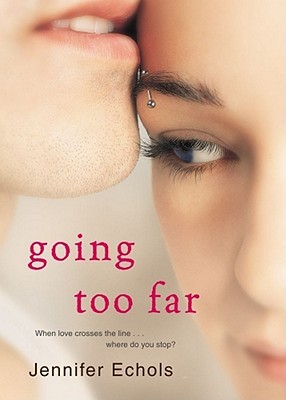 Jennifer Echols: Going too far (2009, Pocket Books, MTV Books)