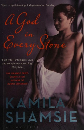 Kamila Shamsie: A god in every stone (2015)