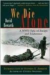 David Armine Howarth: We Die Alone: a WWII Epic of Escape and Endurance (1999, The Lyons Press)