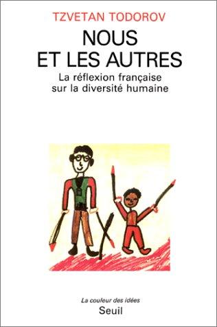 Tzvetan Todorov: Nous et les autres (French language, 1989, Seuil)