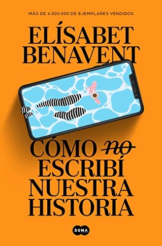 Elisabet Benavent: Cómo  escribí nuestra historia (Paperback, Penguin Clásicos, Penguin Random House Grupo Editorial)