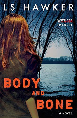LS Hawker: Body and Bone (Paperback, Witness Impulse)