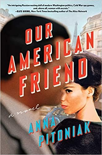 Anna Pitoniak: Our American Friend (2022, Simon & Schuster)