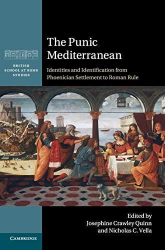 The Punic Mediterranean : identities and identification from Phoenician settlement to Roman rule (2014, Cambridge University Press)