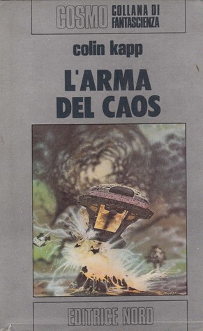 Colin Kapp: L'arma del caos (Italian language, 1979, Nord)