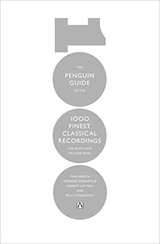 Robert Layton, Ivan March, Edward Greenfield, Paul Czajkowski: The Penguin Guide to the 1000 Finest Classical Recordings (Paperback, 2011, Penguin Books, Alfred Music)