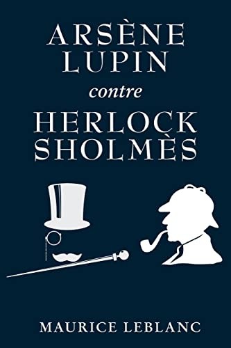 Maurice LeBlanc: Arsène Lupin Contre Herlock Sholmès (French language, 2022, Solis Press)