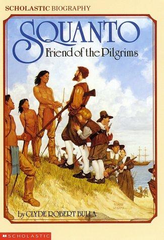Clyde Robert Bulla: Squanto, friend of the Pilgrims (1982, Scholastic)