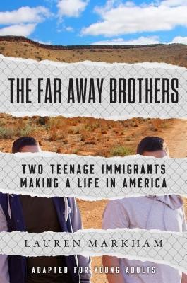 Lauren Markham: The Far Away Brothers (Hardcover, 2018, Delacorte Press)