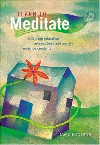 David Fontana: Learn to Meditate (Paperback, 1999, Duncan Baird Publishers)