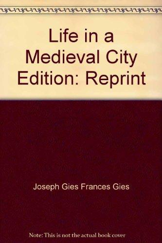 Joseph Gies, Frances Gies: Life in a medieval city (1973)