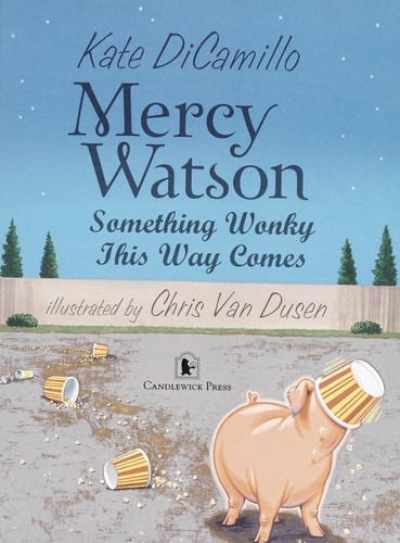 Kate DiCamillo: Mercy Watson (2009, Candlewick Press, Candlewick)