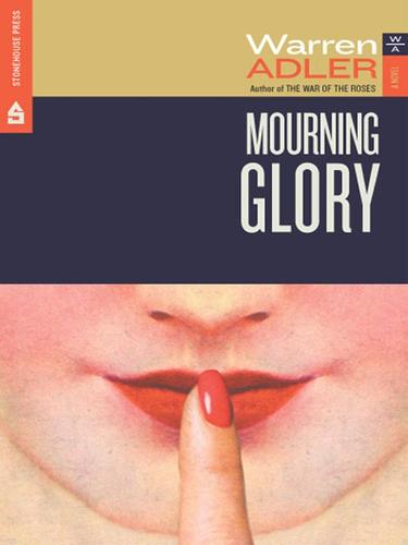 Warren Adler: Mourning Glory (EBook, 2001, Stonehouse Press)