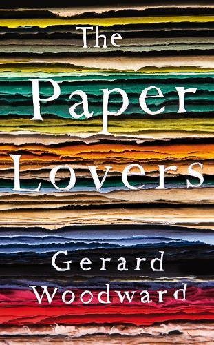 Gerard Woodward: The Paper Lovers (Paperback, Picador)